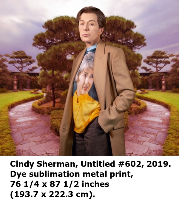Cindy Sherman, Untitled #602, 2019.
Dye sublimation metal print, 
76 1/4 x 87 1/2 inches
(193.7 x 222.3 cm).