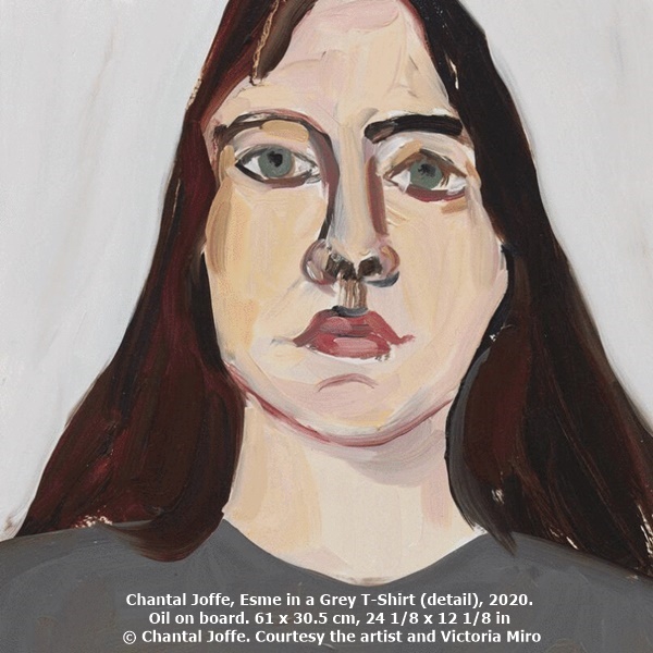 click to enlarge- double click to reduce Chantal Joffe, Esme in a Grey T-Shirt (detail), 2020. Oil on board. 61 x 30.5 cm, 24 1/8 x 12 1/8 in © Chantal Joffe. Courtesy the artist and Victoria Miro