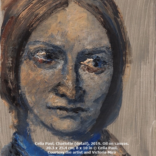 click to enlarge- double click to reduce Celia Paul, Charlotte (detail), 2019. Oil on canvas. 20.3 x 25.4 cm, 8 x 10 in © Celia Paul. Courtesy the artist and Victoria Miro