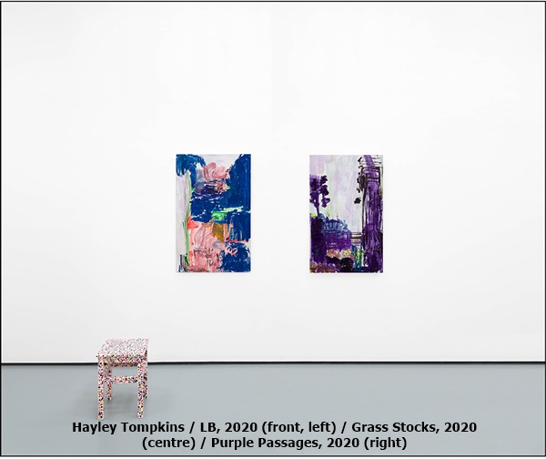 click to enlarge- double click to reduce Hayley Tompkins / LB, 2020 (front, left) / Grass Stocks, 2020 (centre) / Purple Passages, 2020 (right)