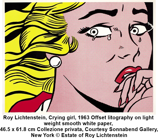 
Roy Lichtenstein, Crying girl, 1963 Litografia offset su carta leggera biancastra liscia, 46.5 x 61.8 cm Collezione privata, Courtesy Sonnabend Gallery, New York © Estate of Roy Lichtenstein
