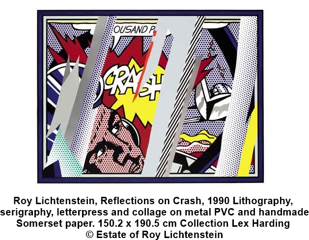 
Roy Lichtenstein, Reflections on Crash, 1990 Litografia, serigrafia, rilievo and collage in PVC metallizzato con goffratura su carta Somerset fatta a mano. 150.2 x 190.5 cm Collection Lex Harding © Estate of Roy Lichtenstein

