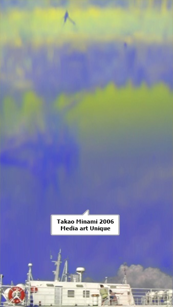 click to enlarge- double click to reduce Takao Minami 2006
Media art Unique