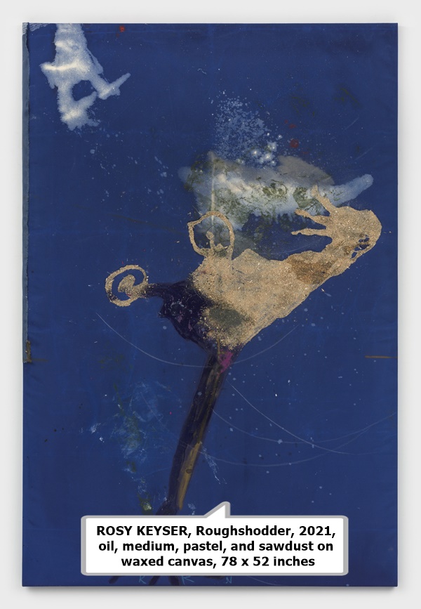 click to enlarge- double click to reduce ROSY KEYSER, Roughshodder, 2021, oil, medium, pastel, and sawdust on waxed canvas, 78 x 52 inches