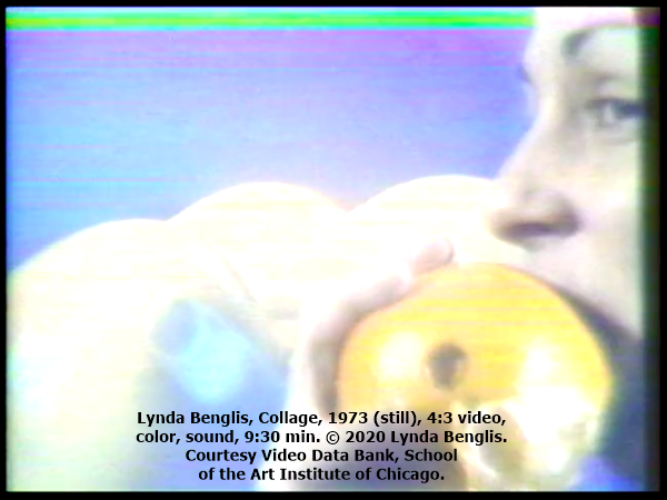 click to enlarge- double click to reduce Lynda Benglis, Collage, 1973 (still), 4:3 video, color, sound, 9:30 min. © 2020 Lynda Benglis. Courtesy Video Data Bank, School of the Art Institute of Chicago.