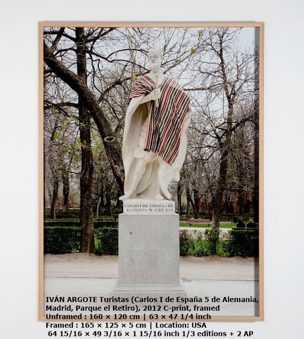 click to enlarge- double click to reduce IVÁN ARGOTE
Turistas (Carlos I de España 5 de Alemania, Madrid, Parque el Retiro), 2012
C-print, framed
Unframed : 160 × 120 cm | 63 × 47 1/4 inch
Framed : 165 × 125 × 5 cm | 64 15/16 × 49 3/16 × 1 15/16 inch
1/3 editions + 2 AP
Location: USA