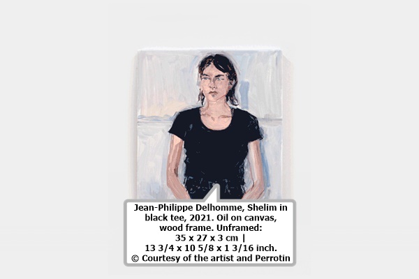 click to enlarge- double click to reduce Jean-Philippe Delhomme, Shelim in black tee, 2021. Oil on canvas, wood frame. Unframed: 35 x 27 x 3 cm | 13 3/4 x 10 5/8 x 1 3/16 inch. © Courtesy of the artist and Perrotin
