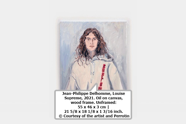 click to enlarge- double click to reduce Jean-Philippe Delhomme, Louise Supreme, 2021. Oil on canvas, wood frame. Unframed: 55 x 46 x 3 cm | 21 5/8 x 18 1/8 x 1 3/16 inch. © Courtesy of the artist and Perrotin