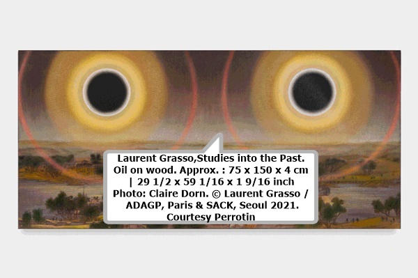 click to enlarge- double click to reduce Laurent Grasso,Studies into the Past. Oil on wood. Approx. : 75 x 150 x 4 cm | 29 1/2 x 59 1/16 x 1 9/16 inch
Photo: Claire Dorn. © Laurent Grasso / ADAGP, Paris & SACK, Seoul 2021. Courtesy Perrotin