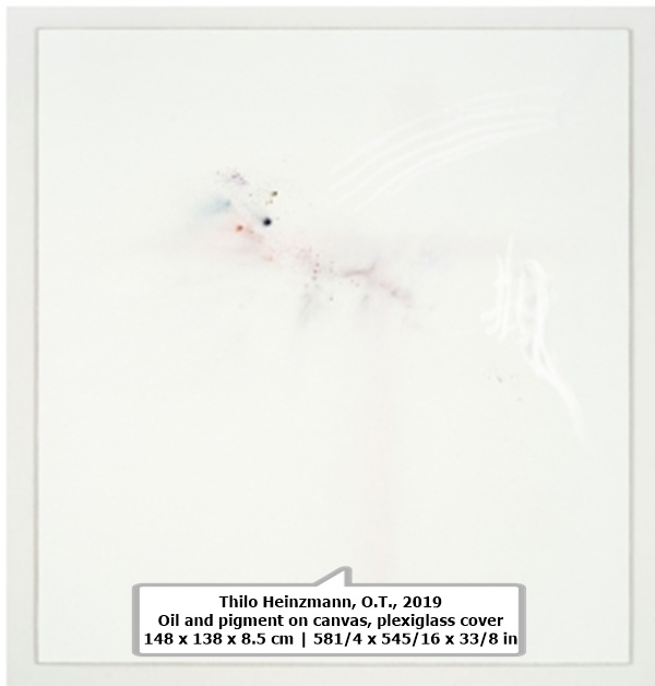 click to enlarge- double click to reduce Thilo Heinzmann, O.T., 2019 Oil and pigment on canvas, plexiglass cover 148 x 138 x 8.5 cm | 581/4 x
545/16 x 33/8 in