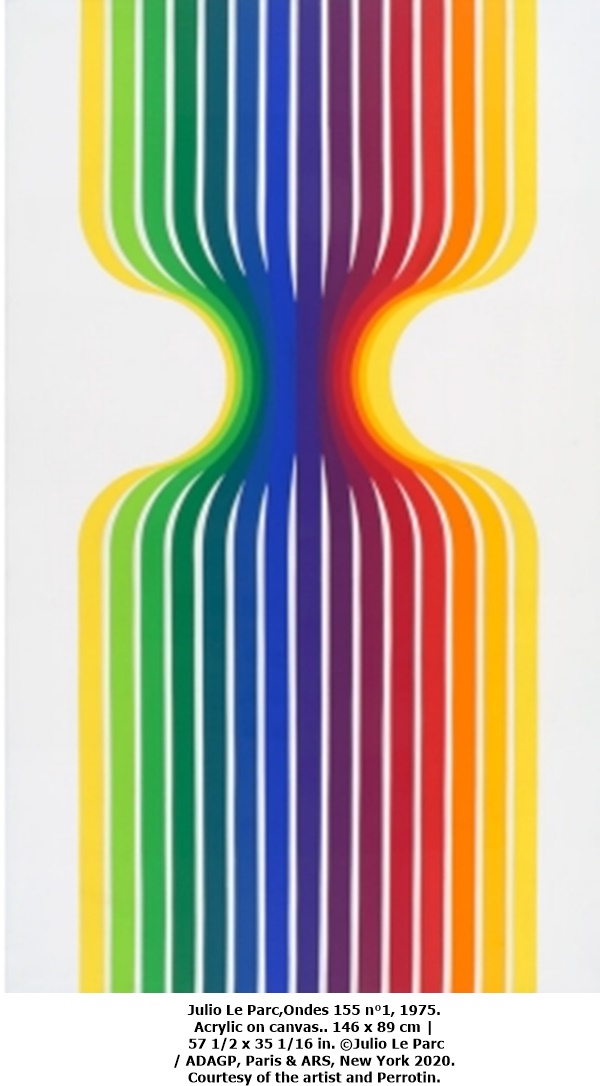 click to enlarge- double click to reduce Julio Le Parc,Ondes 155 n°1, 1975. Acrylic on canvas.. 146 x 89 cm | 57 1/2 x 35 1/16 in. ©Julio Le Parc / ADAGP, Paris & ARS, New York 2020. Courtesy of the artist and Perrotin.