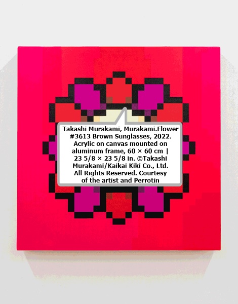 click to enlarge- double click to reduce Takashi Murakami, Murakami.Flower #3613 Brown Sunglasses, 2022. Acrylic on canvas mounted on aluminum frame, 60 × 60 cm | 23 5/8 × 23 5/8 in. ©Takashi Murakami/Kaikai Kiki Co., Ltd. All Rights Reserved. Courtesy of the artist and Perrotin