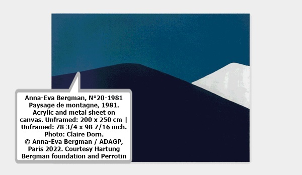 click to enlarge- double click to reduce Anna-Eva Bergman, N°20-1981 Paysage de montagne, 1981. Acrylic and metal sheet on canvas. Unframed: 200 x 250 cm | Unframed: 78 3/4 x 98 7/16 inch. Photo: Claire Dorn. © Anna-Eva Bergman / ADAGP, Paris 2022. Courtesy Hartung Bergman foundation and Perrotin