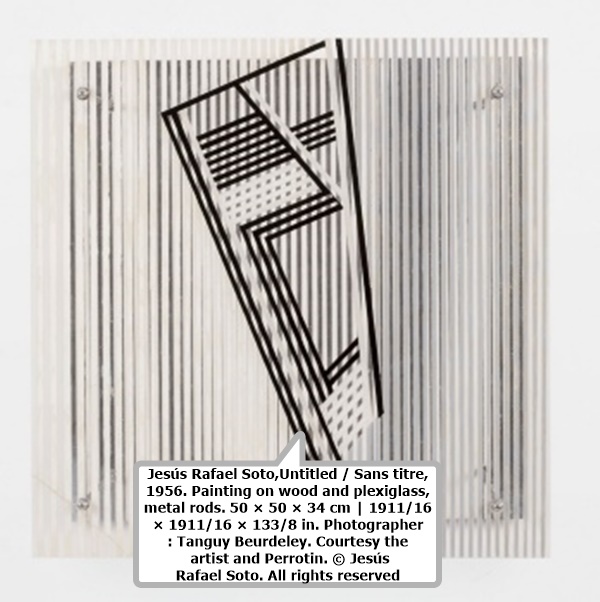 click to enlarge- double click to reduce Jesús Rafael Soto,Untitled / Sans titre, 1956. Painting on wood and plexiglass, metal rods. 50 × 50 × 34 cm | 1911/16
× 1911/16 × 133/8 in. Photographer : Tanguy Beurdeley. Courtesy the artist and Perrotin. © Jesús
Rafael Soto. All rights reserved.
