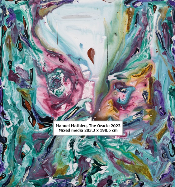 click to enlarge- double click to reduce Manuel Mathieu
The Oracle
2023
Mixed media
203.2 x 190.5 cm