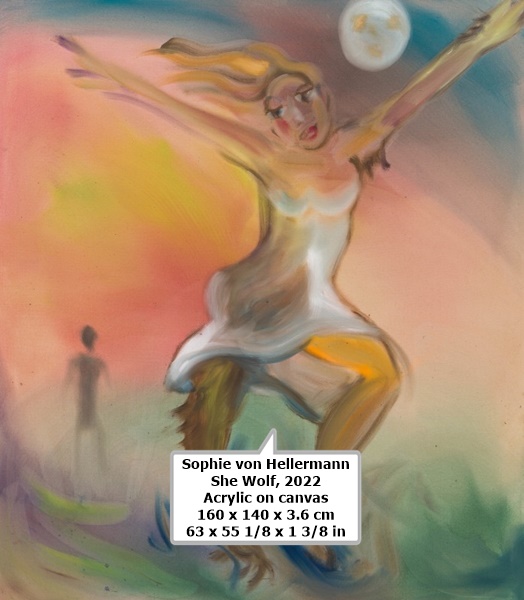 click to enlarge- double click to reduce Sophie von Hellermann
She Wolf, 2022
Acrylic on canvas
160 x 140 x 3.6 cm
63 x 55 1/8 x 1 3/8 in