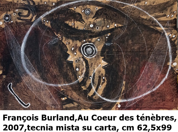 François Burland, Au Coeur des ténèbres, 2007, tecnia mista su carta, cm 62,5x99