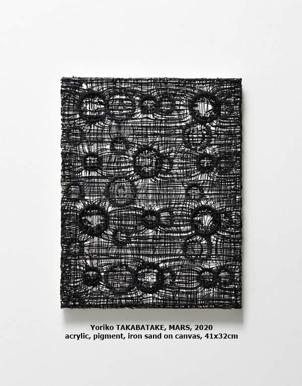 click to enlarge- double click to reduce Yoriko TAKABATAKE, MARS, 2020
acrylic, pigment, iron sand on canvas, 41x32cm
