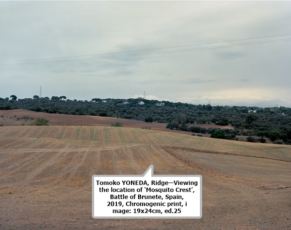 click to enlarge- double click to reduce Tomoko YONEDA, Ridge—Viewing the location of ‘Mosquito Crest’, Battle of Brunete, Spain,
2019, Chromogenic print, image: 19x24cm, ed.25