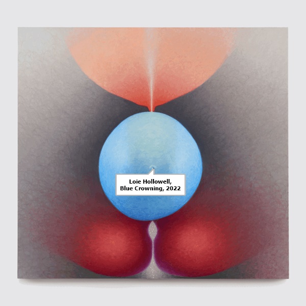 Loie Hollowell, Blue Crowning, 2022
