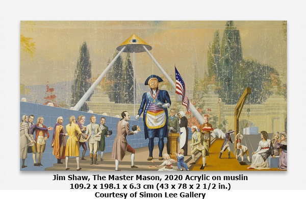 click to enlarge- double click to reduce Jim Shaw
The Master Mason, 2020
Acrylic on muslin
109.2 x 198.1 x 6.3 cm (43 x 78 x 2 1/2 in.)
Courtesy of Simon Lee Gallery