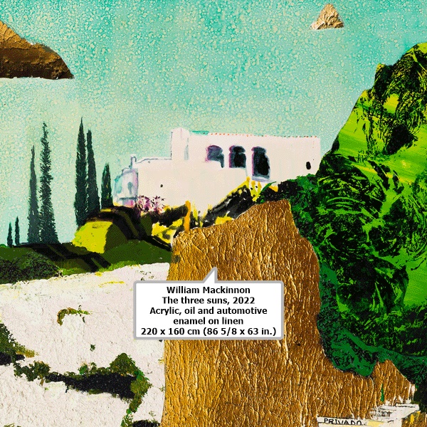 William Mackinnon
The three suns, 2022
Acrylic, oil and automotive enamel on linen
220 x 160 cm (86 5/8 x 63 in.)