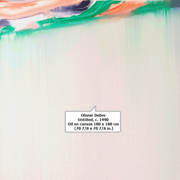 Olivier Debre
Untitled, c. 1990
Oil on canvas
180 x 180 cm (70 7/8 x 70 7/8 in.)