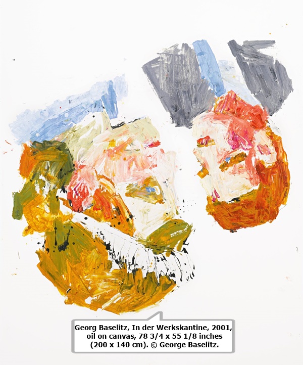 Georg Baselitz, In der Werkskantine, 2001, oil on canvas, 78 3/4 x 55 1/8 inches (200 x 140 cm). © George Baselitz. 