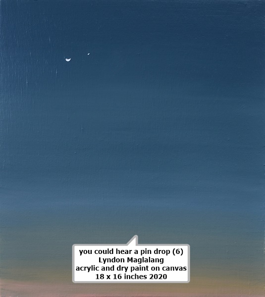 click to enlarge- double click to reduce you could hear a pin drop (6)
Lyndon Maglalang
acrylic and dry paint on canvas
18 x 16 inches
2020
