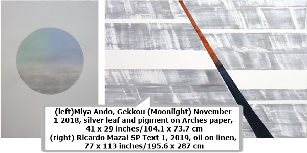 click to enlarge- double click to reduce (left)Miya Ando, Gekkou (Moonlight) November 1 2018, silver leaf and pigment on Arches paper, 41 x 29 inches/104.1 x 73.7 cm
(right) Ricardo Mazal,SP Text 1, 2019, oil on linen, 77 x 113 inches/195.6 x 287 cm