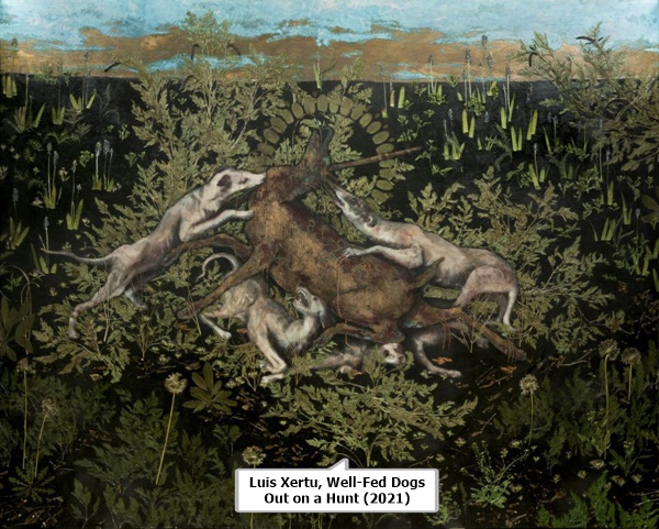 Luis Xertu
Well-Fed Dogs Out on a Hunt (2021)
