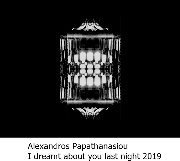 Alexandros Papathanasiou I dreamt about you last night 2019