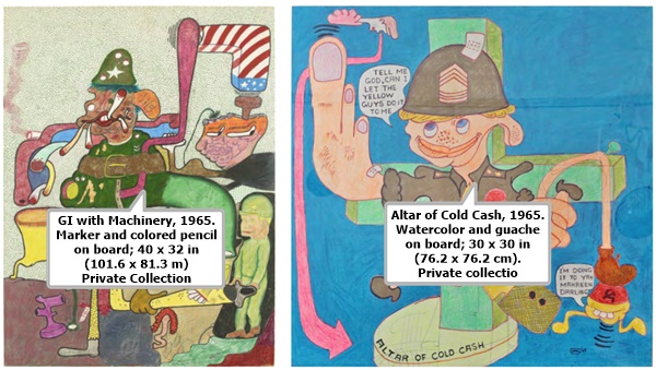 click to enlarge- double click to reduce Peter Saul,GI with Machinery, 1965. Marker and colored pencil on board; 40 x 32 in (101.6 x 81.3 m) Private Collection
Altar of Cold Cash, 1965. Watercolor and guache on board; 30 x 30 in (76.2 x 76.2 cm). Private collectio