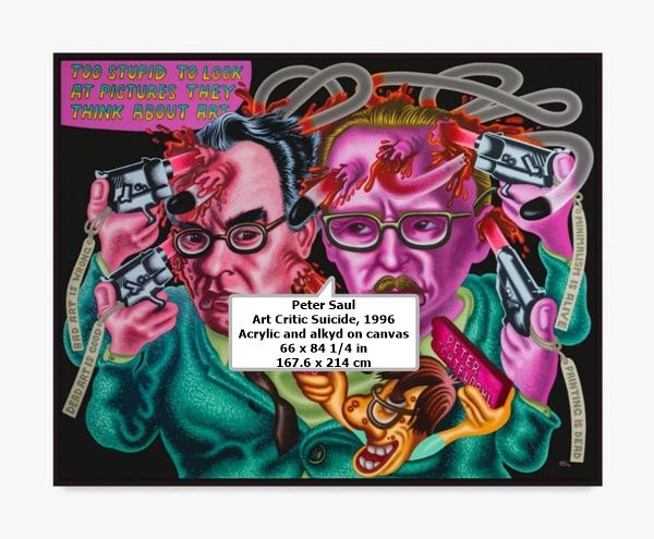 Peter Saul
Art Critic Suicide, 1996
Acrylic and alkyd on canvas
66 x 84 1/4 in
167.6 x 214 cm