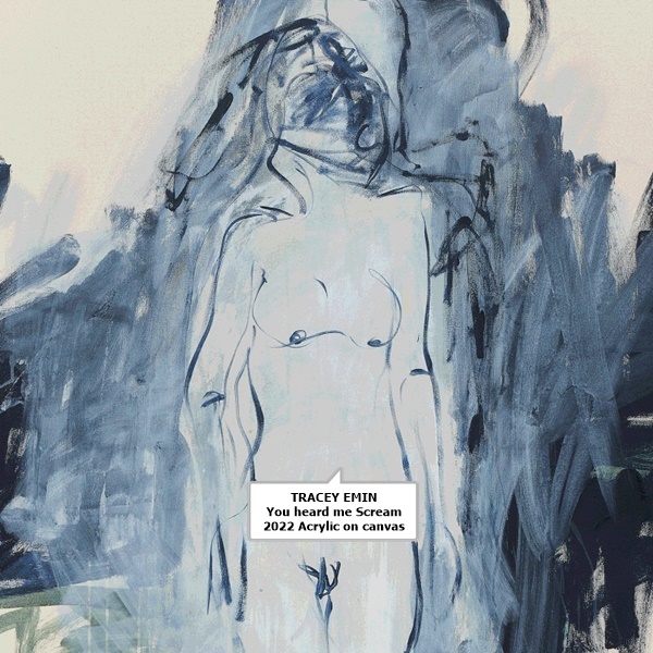 TRACEY EMIN
You heard me Scream
2022
Acrylic on canvas 