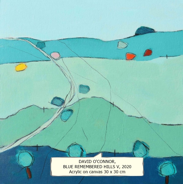 DAVID O'CONNOR
BLUE REMEMBERED HILLS V, 2020
Acrylic on canvas
30 x 30 cm