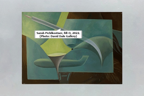 click to enlarge- double click to reduce Sarah Pichlkostner, fill-O, 2022. (Photo: David Dale Gallery)