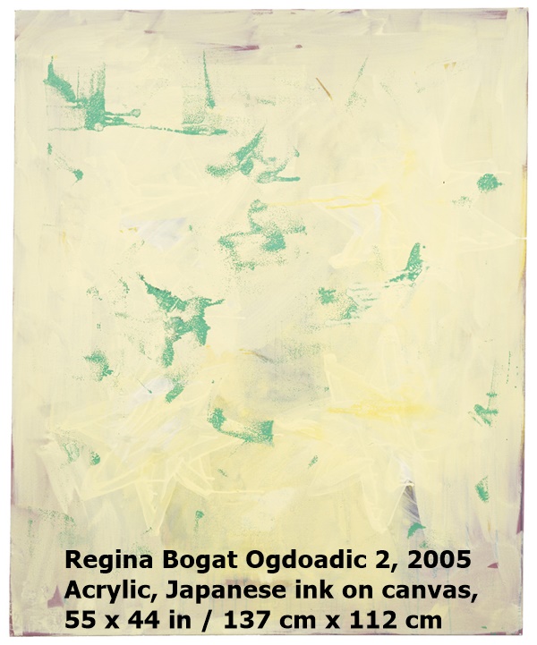 click to enlarge- double click to reduce Regina Bogat Ogdoadic 2, 2005 Acrylic, Japanese ink on canvas, 55 x 44 in / 137 cm x 112 cm